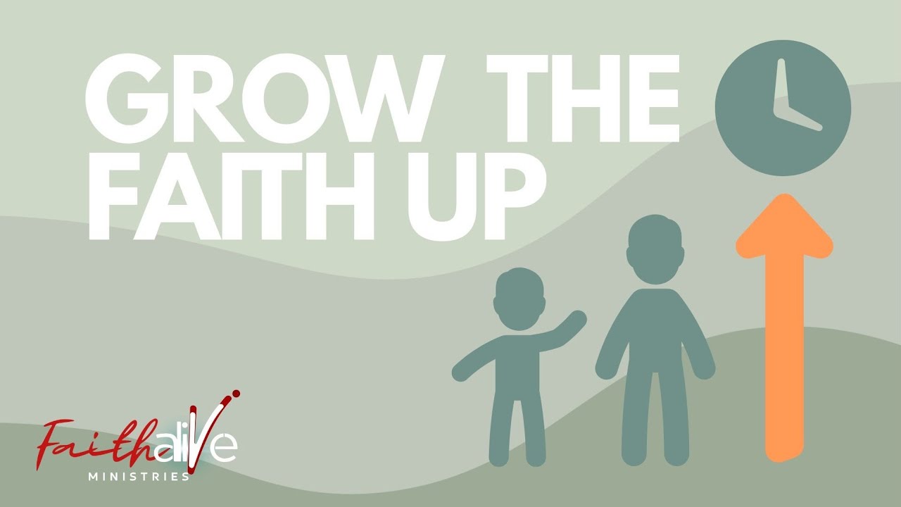 Grow the Faith Up!