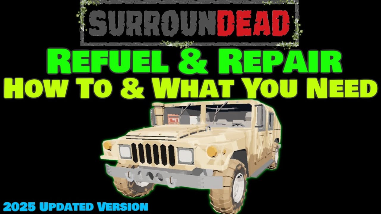 🟢SurrounDead🟢Vehicle Refuel & Repair🟢2025 Updated Version🟢Guide🟢Help🟢tutorial🟢#surroundead