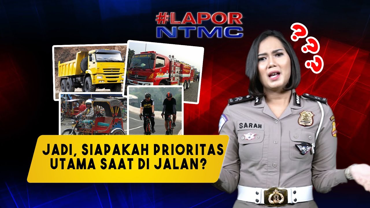 LAPOR NTMC #5 - JADI, SIAPAKAH PRIORITAS UTAMA SAAT DI JALAN? | NTMC CHANNEL