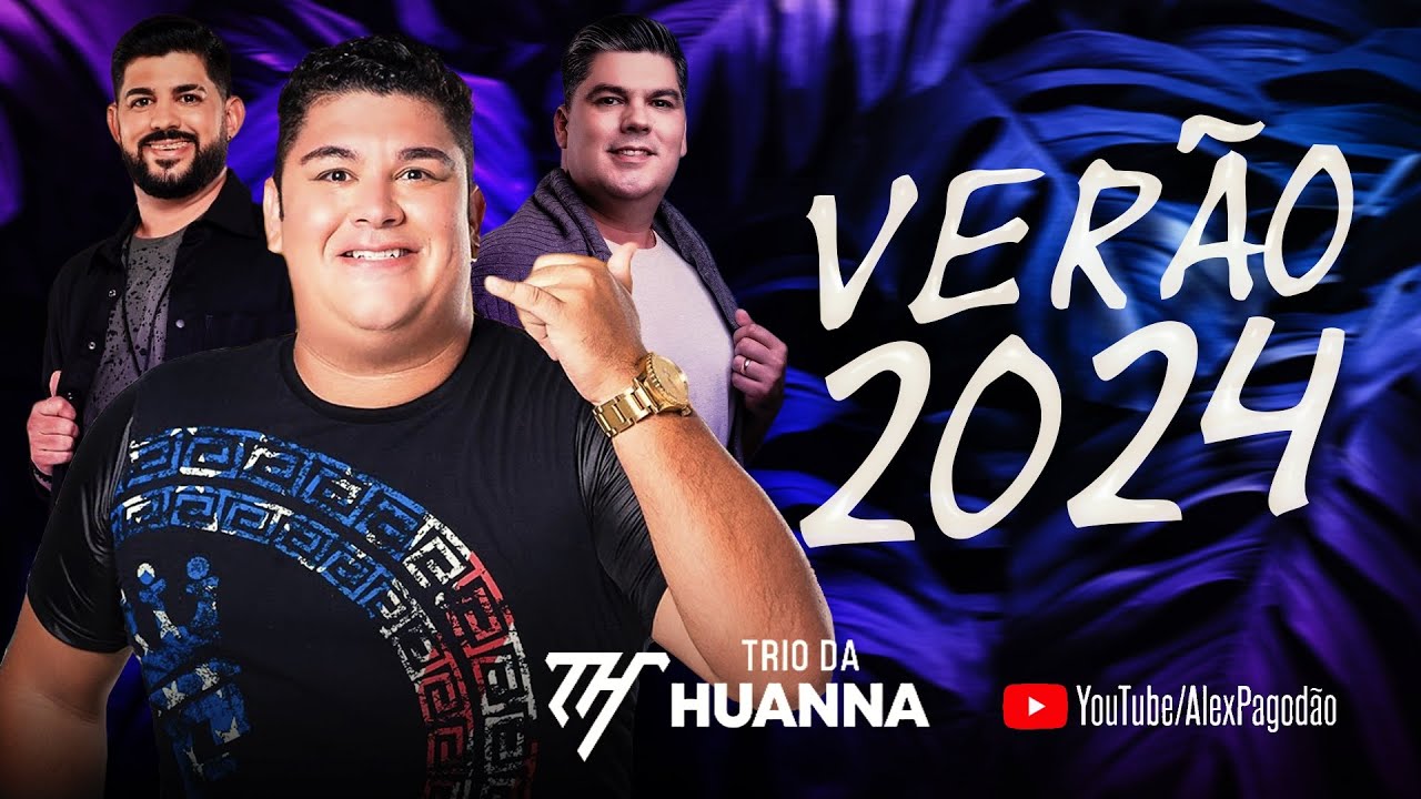 TRIO DA HUANNA VERÃO 2024 REPERTORIO ATUALIZADO