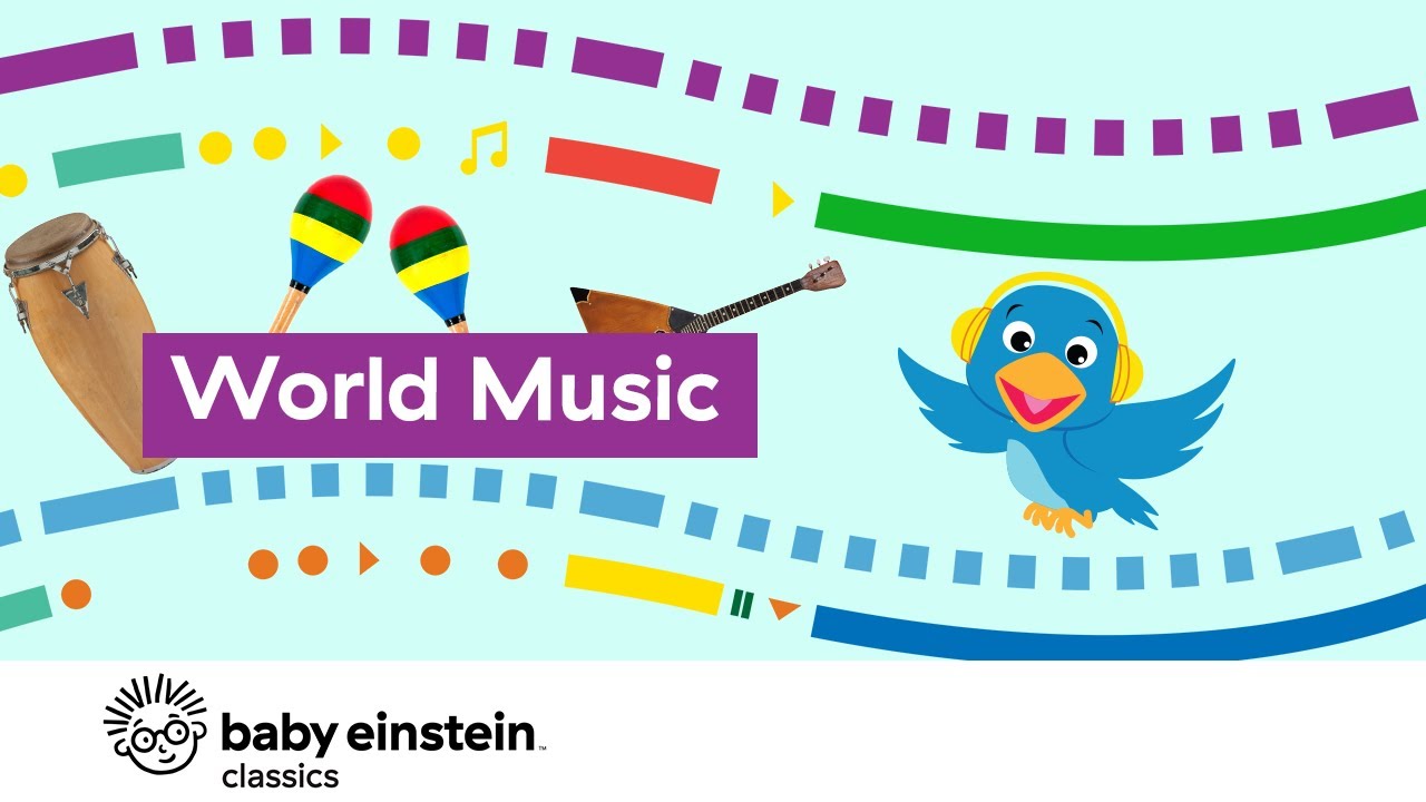 Baby Music For Playtime | World Music | Baby Einstein