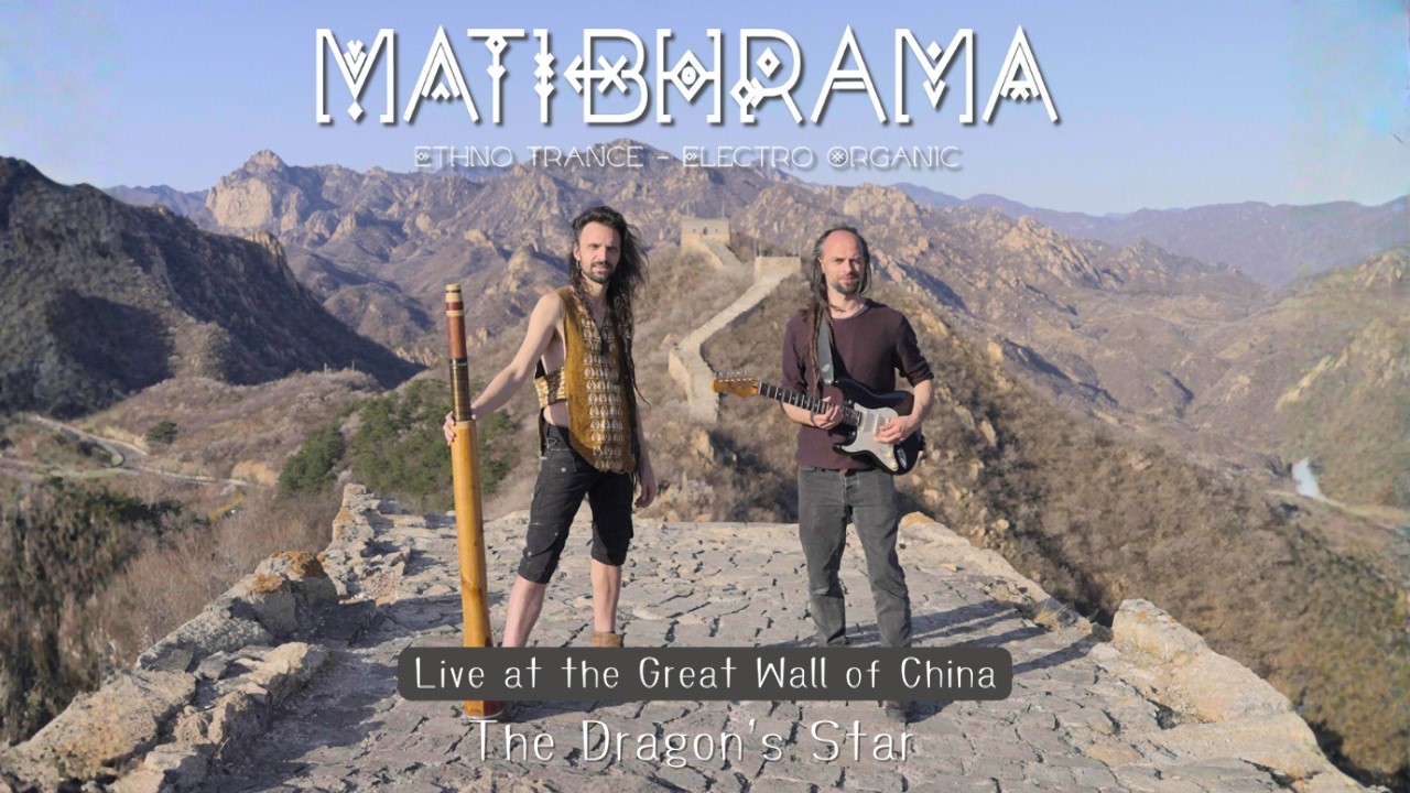Organic Trance / Tribal Fusion – Live at the Great Wall of China – The Dragon’s Star  by Matibhrama