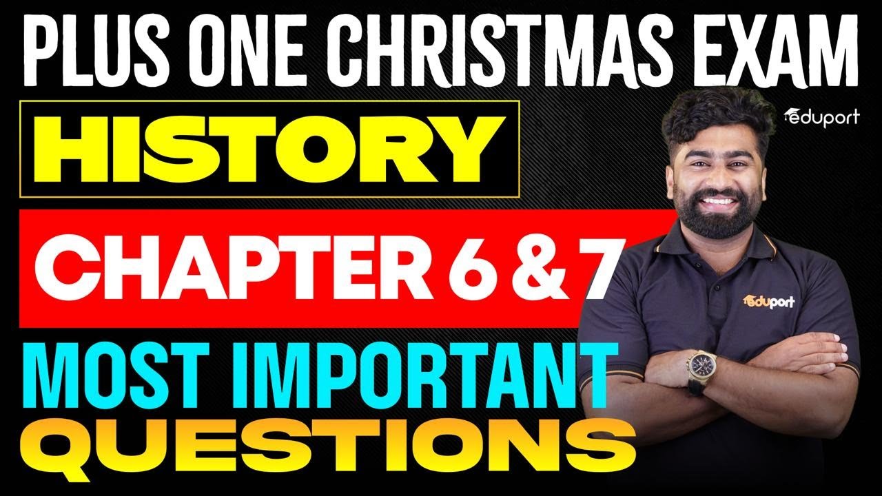 Plus One Christams Exam History Chapter 6&7 Most Important Questions |Eduport