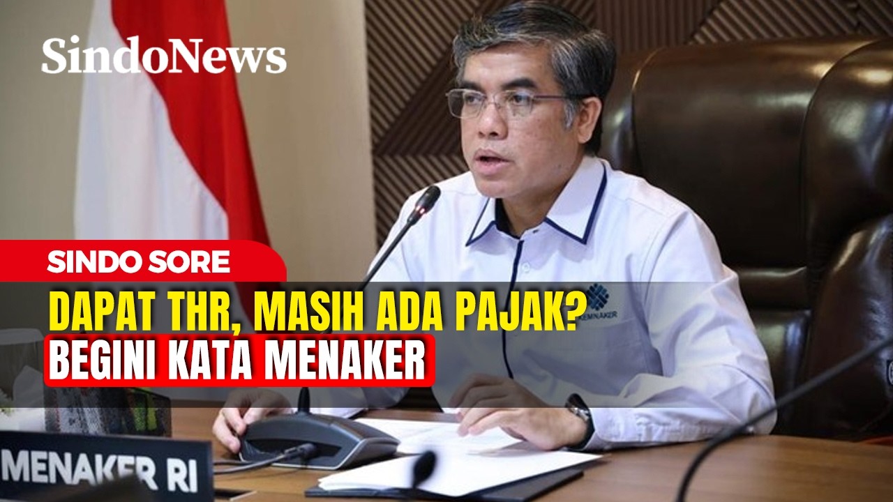 Menaker Buka Suara soal THR yang Masih Terkena Pajak | Sindo Sore | 04/03