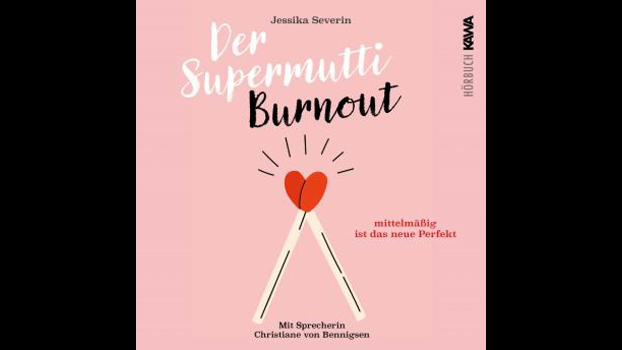 Der Supermutti Burnout: Mittelmäßig ist das neue Perfekt - Jessika Severin