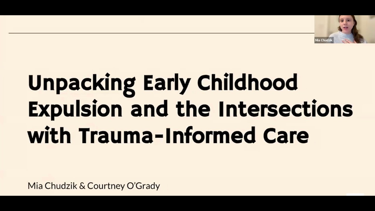 Unpacking Early Childhood Expulsion and the Intersections with Trauma-Informed Care