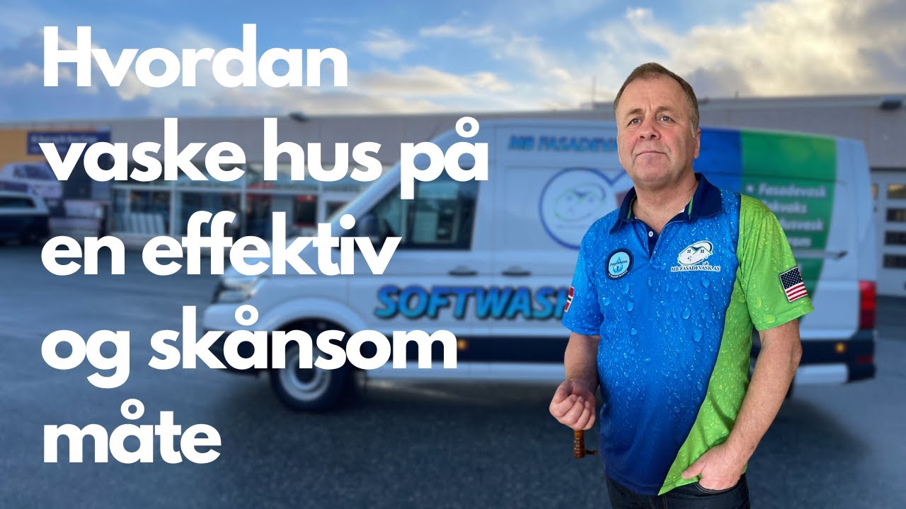 Hvordan vaske hus på en effektiv og skånsom måte
