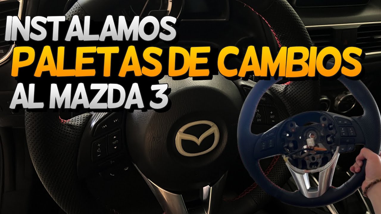 COMO INSTALAR PALETAS DE CAMBIOS AL MAZDA 3 | PALETAS FUNCIONALES