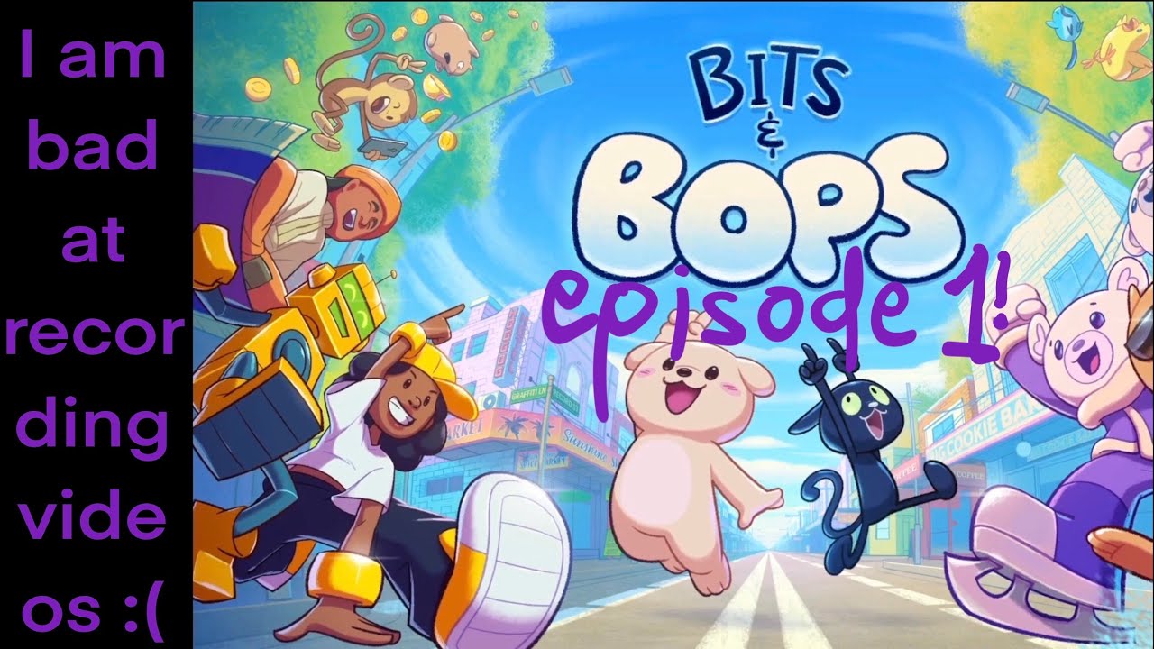 Bits & Bops 1: i am bad at recording videos :(
