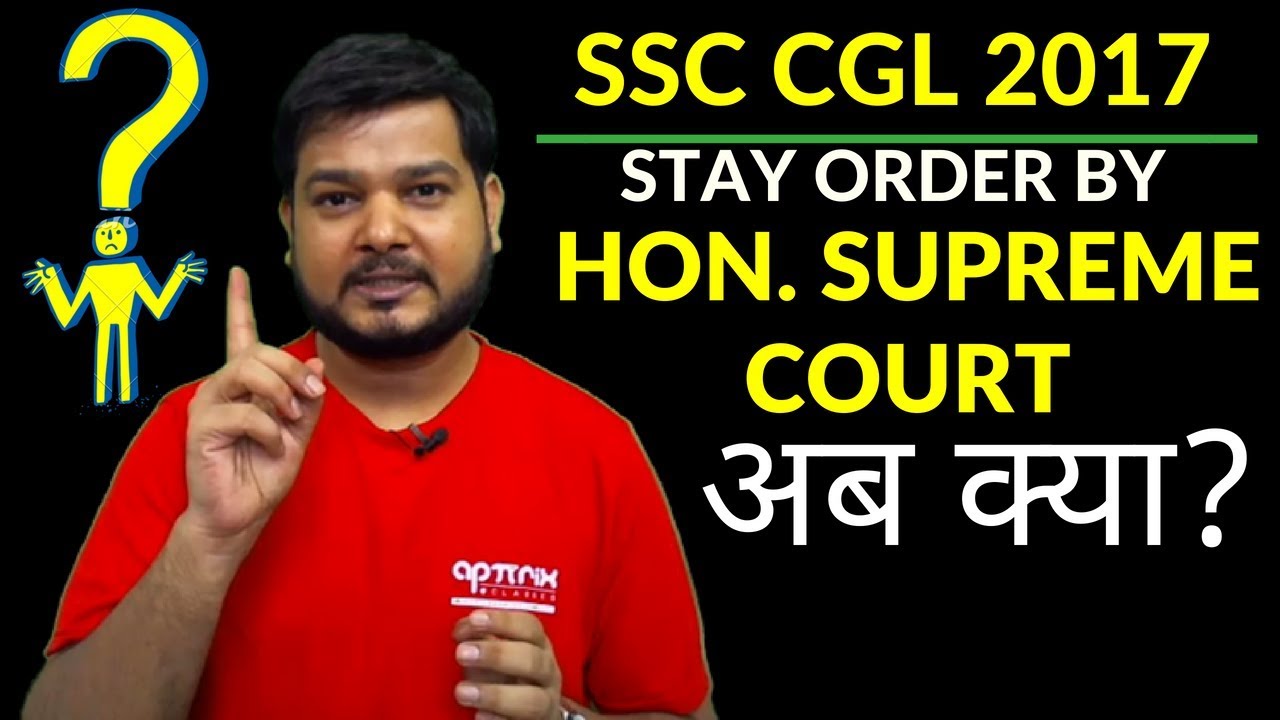 SSC CGL 2017 and CHSL Result Stay by Supreme Court & Do's and Dont's for Aspirants