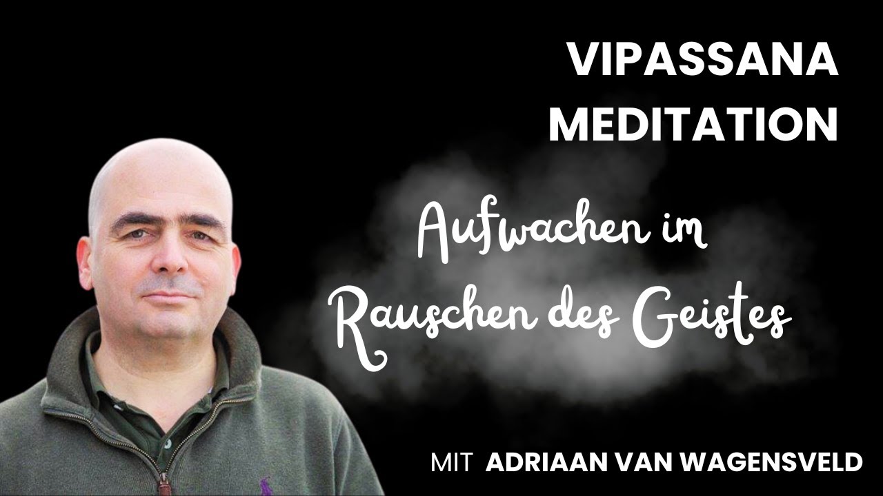 Das Rauschen des Geistes | Kontemplation & Meditation auf dem Buddha-Weg