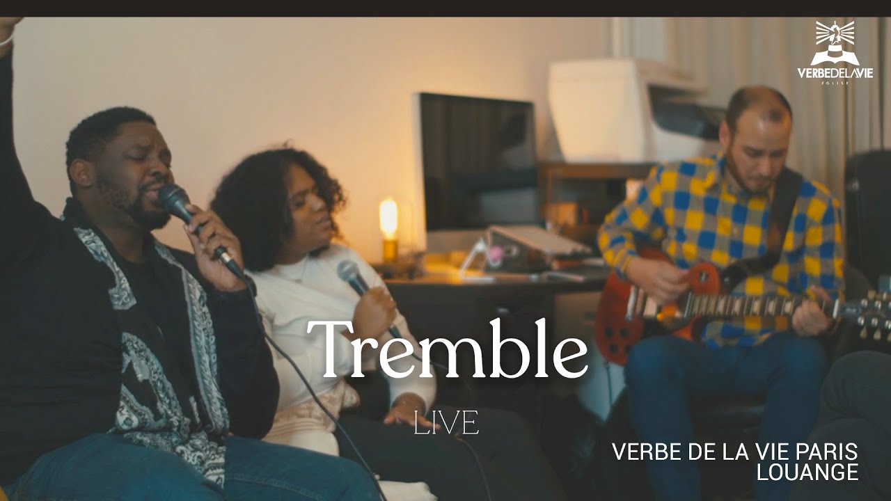 TREMBLE | LIVE SESSION | Verbe de le Vie Paris - Louange