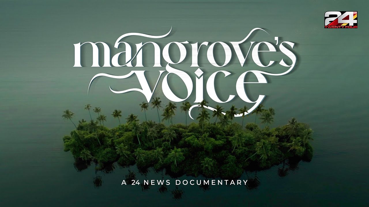 Mangrove's Voice  | 24 News Documentary | Munroe Island | Mundrothuruthu