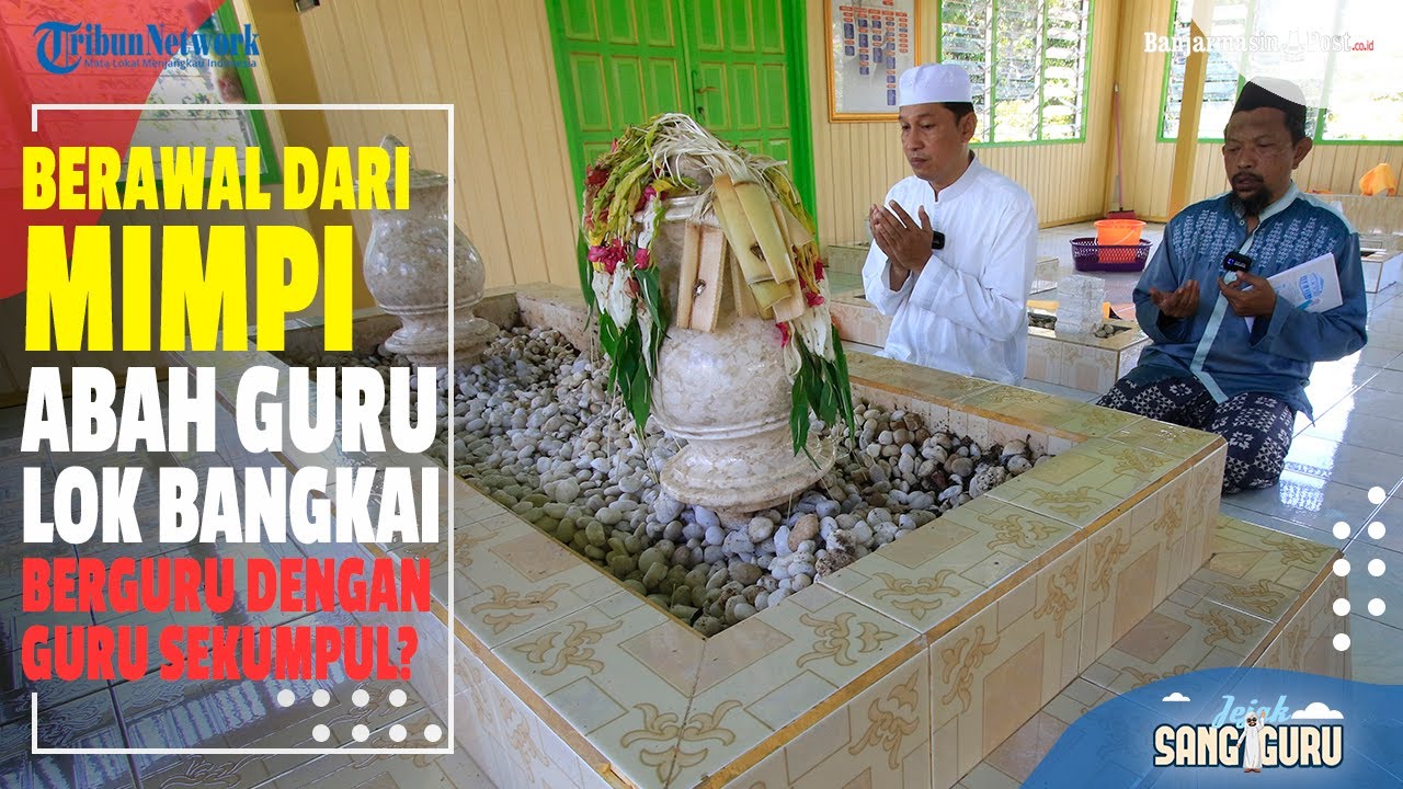 Awal Mula Abah Guru Lok Bangkai Berguru dengan Guru Sekumpul - Jejak Guru #23