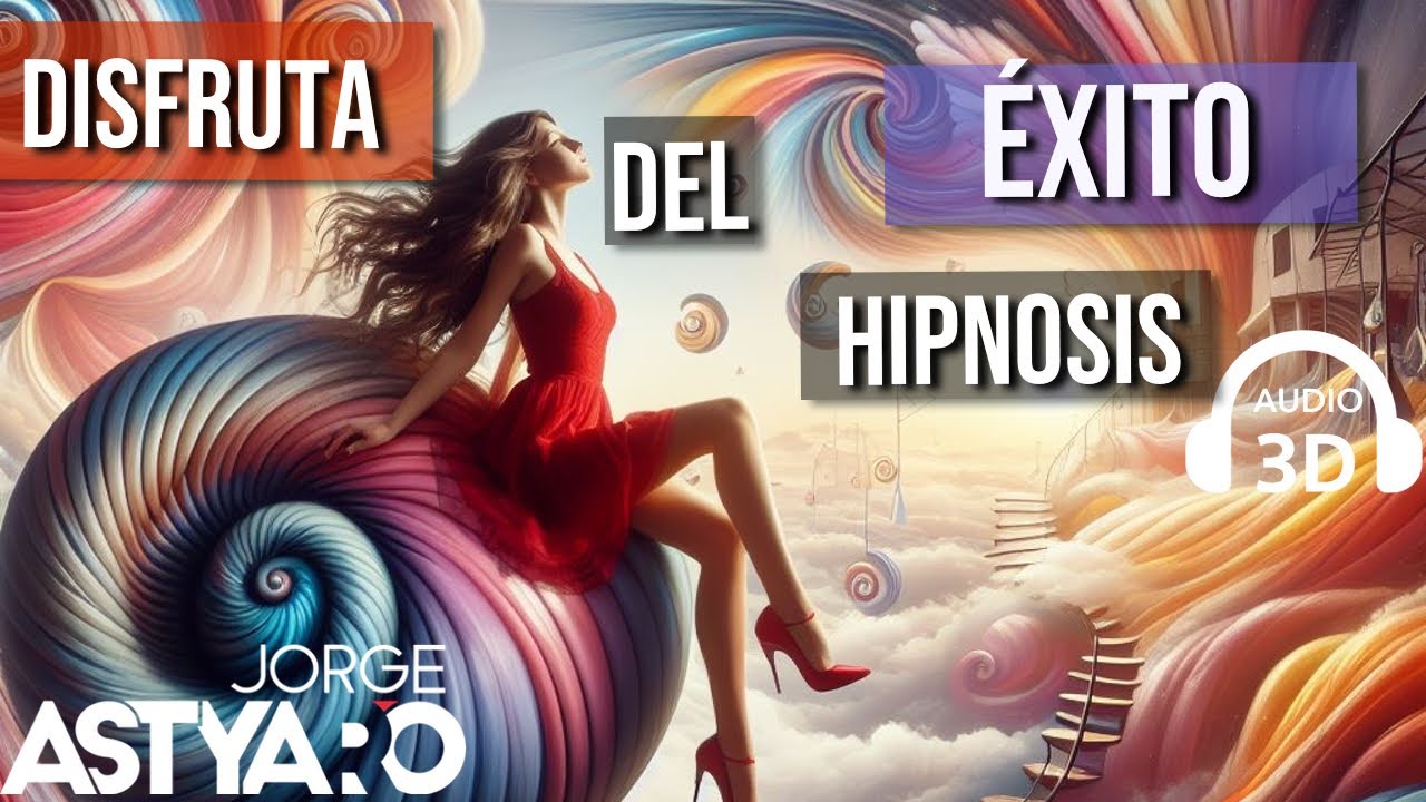 DISFRUTA del ÉXITO con HIPNOSIS (ASMR, AUDIO3D) Jorge Astyaro