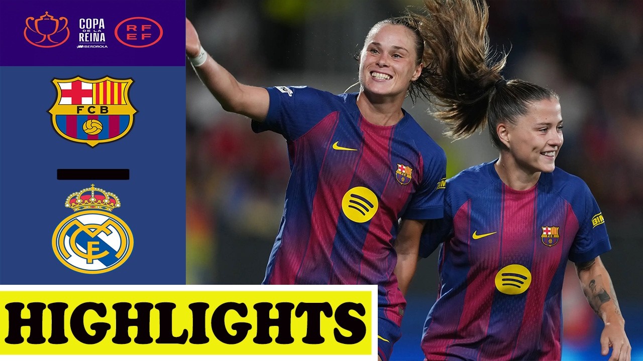 Barcelona vs Real Madrid Highlights | Women's Copa de la Reina 2026