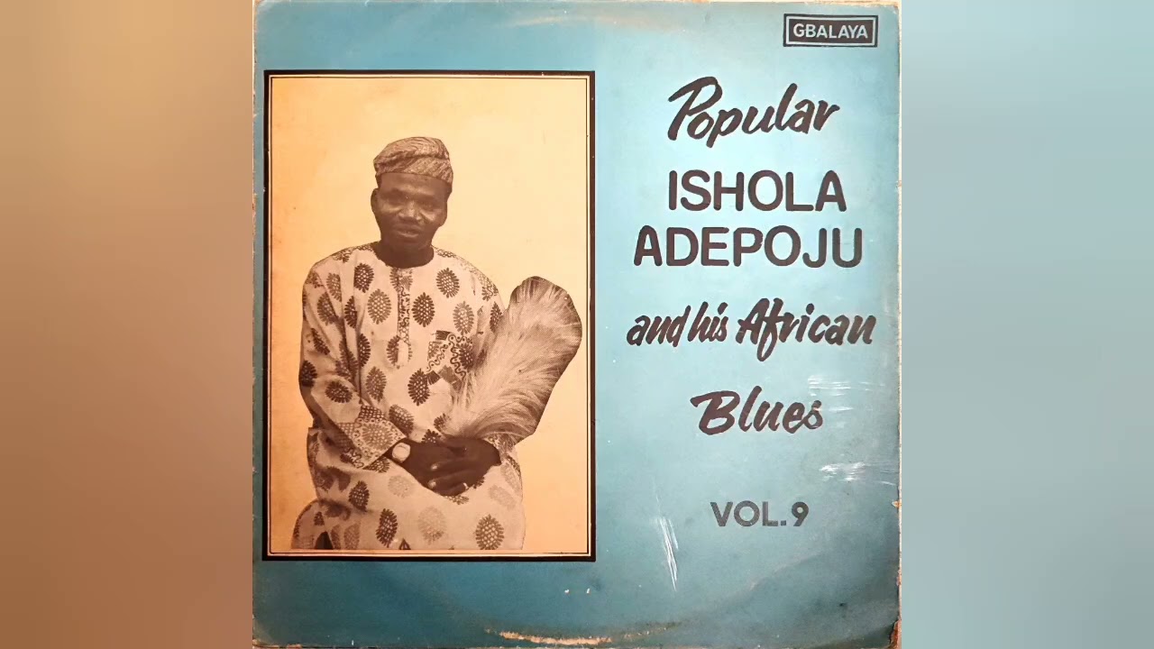 Popular Ishola Adepoju & His African Blues - Vol. 9 - Side A - Gbalaya GCLPS22 - Yoruba
