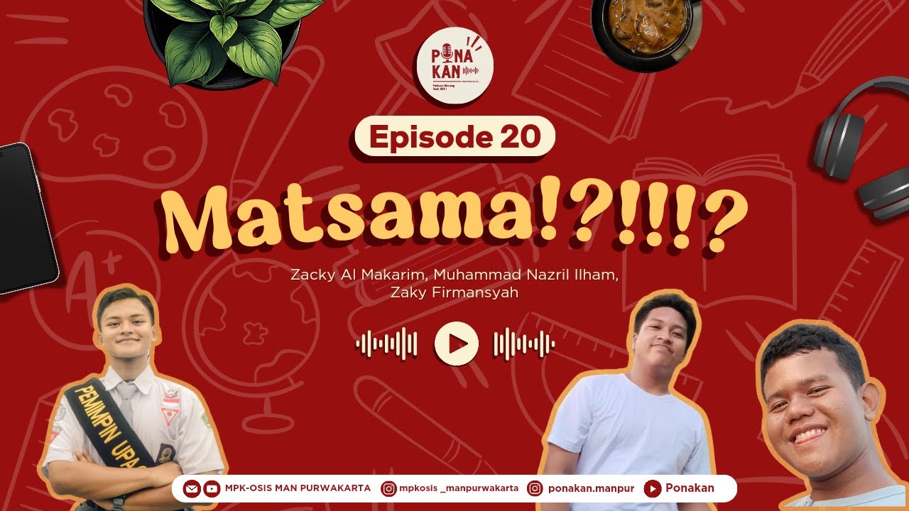 MATSAMA ?!?!?! | Ponakan - Podcast Bincang Anak MAN!