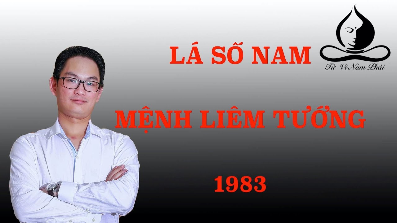 Lá số nam mệnh Liêm Tướng 1983 | Tử Vi Nam Phái Lê Quang Lăng | Tử Vi Nam Phái Lê Quang Lăng