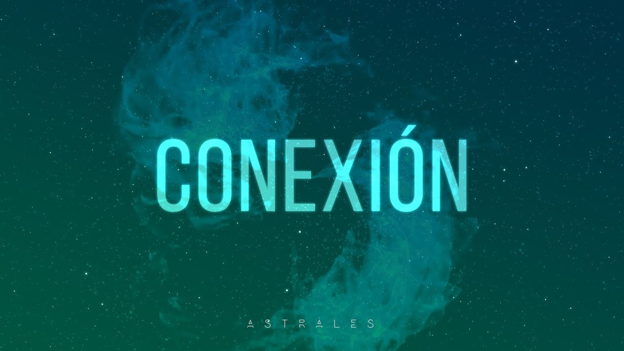 ASTRALES - CONEXI&Oacute;N (LYRIC VIDEO)