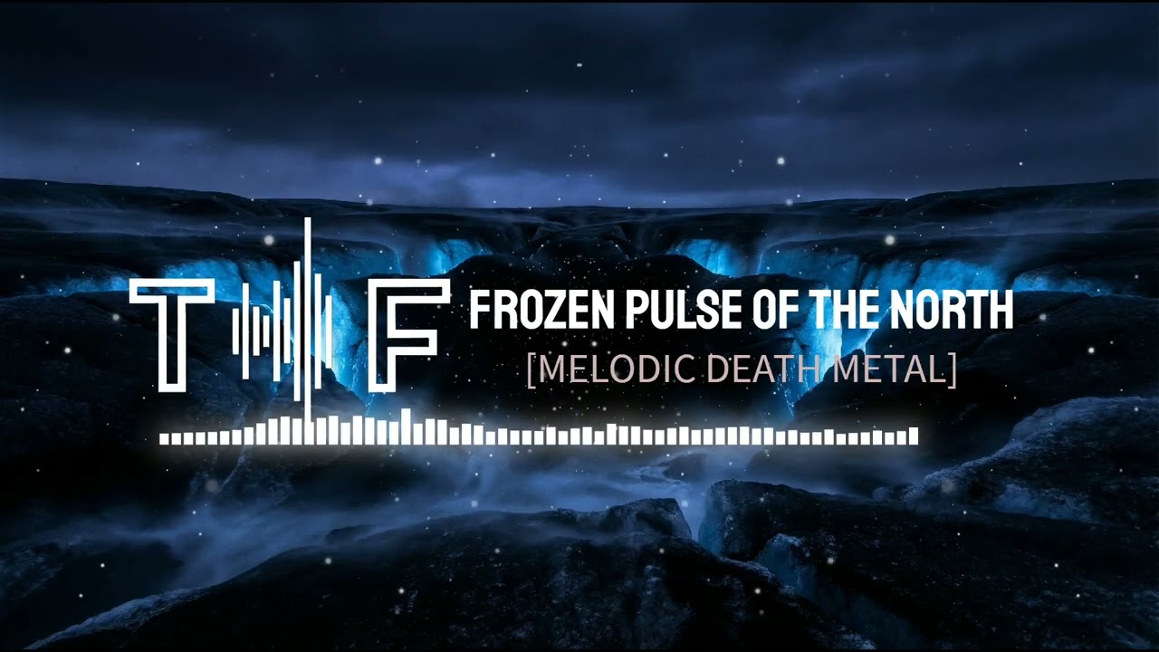 [MELODIC DEATH METAL] - Frozen Pulse of the North