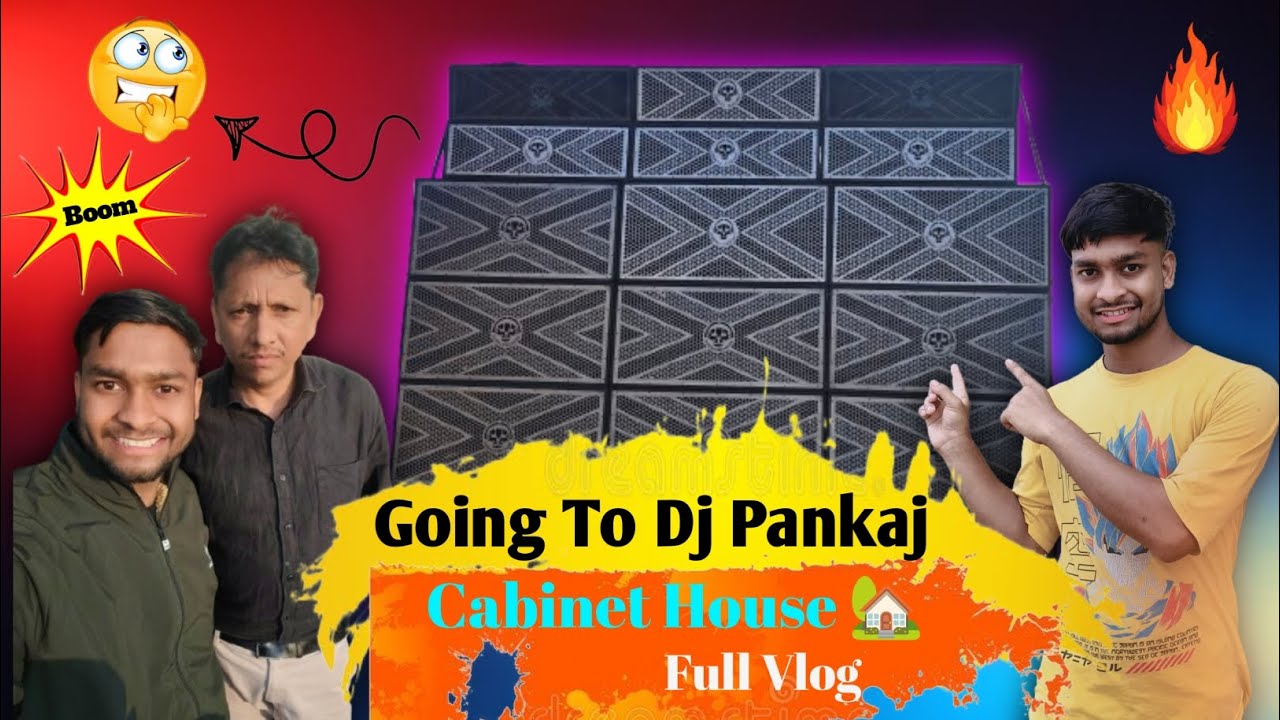 ✌️Going To 🔊Dj Pankaj Cabinet House 🏡 Full Vlog 💯🔥 Dj पंकज कैबिनेट हाउस Full Details