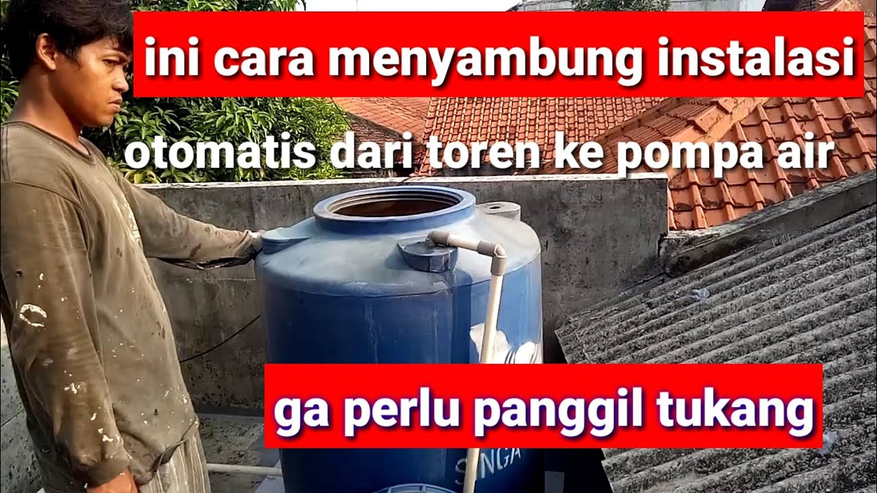 Cara mudah menyambung radar otomatis dari toren air ke pompa jet pump