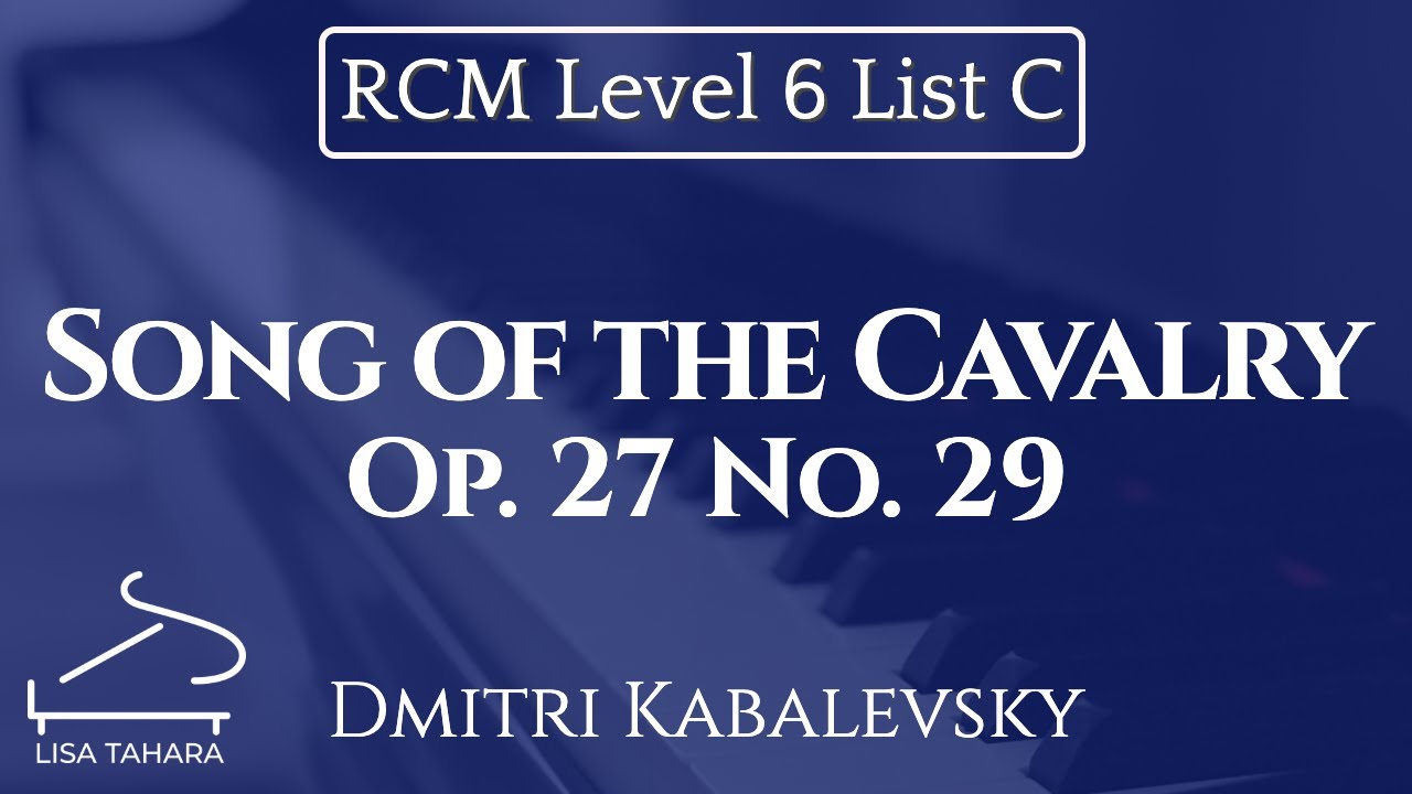 Song of the Cavalry, Op. 27 No. 29 - Kabalevsky (RCM Level 6 List C - 2015 Piano Celebration Series)