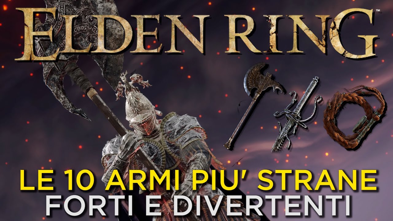 ELDEN RING | LE 10 ARMI PIU' DIVERTENTI STRANE E FORTI DEL GIOCO