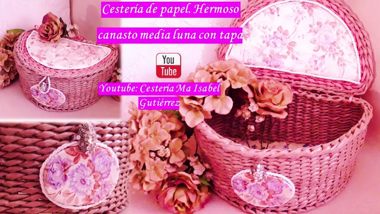 Cester&iacute;a de papel. Canasto media luna con tapa, muy f&aacute;cil de hacer. Basket made of paper