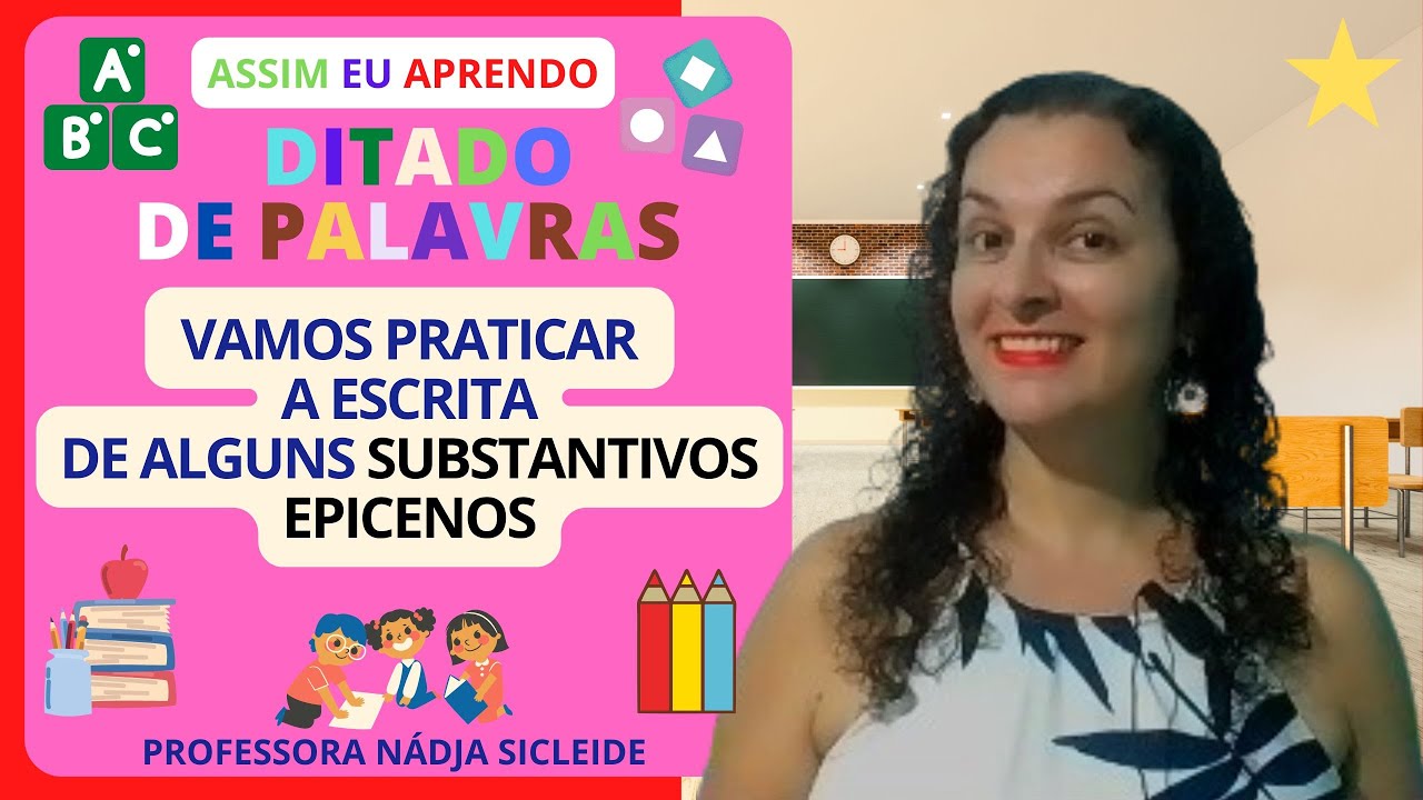 🌟VEM APRENDER COM O #DITADO DE PALAVRAS ALGUNS #SUBSTANTIVOS #EPICENOS  [Prof.ª Nádja Sicleide]🌟