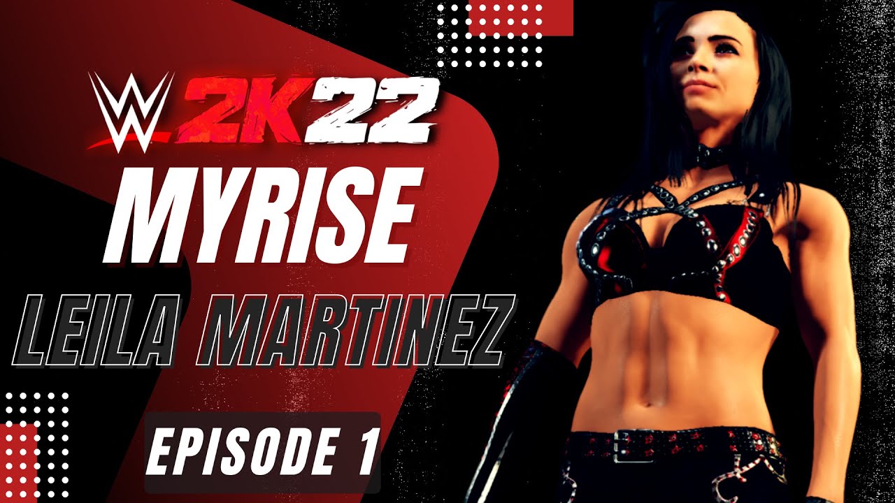 Welcome to WWE! | WWE 2K22 MyRISE: Leila Martinez | Episode 1