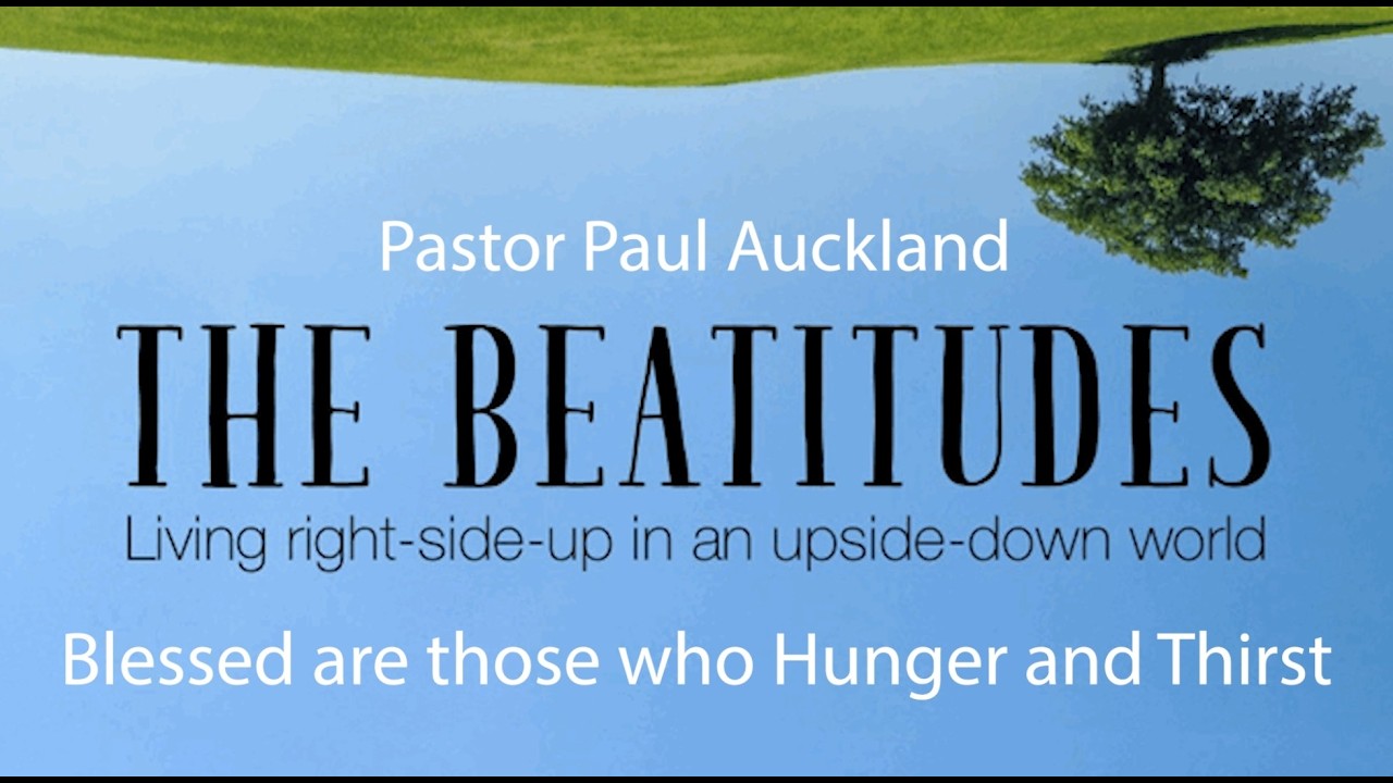 Blessed are those who Hunger and Thirst