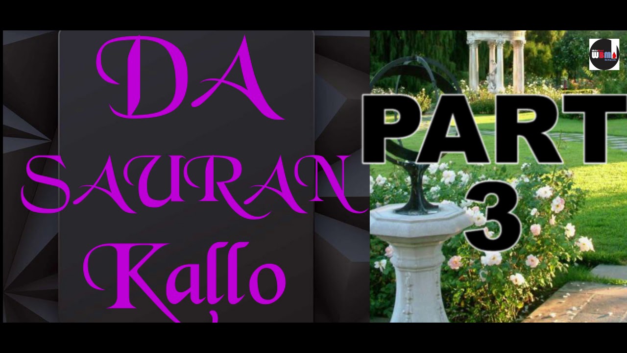 DA SAURAN KALLO PART 3