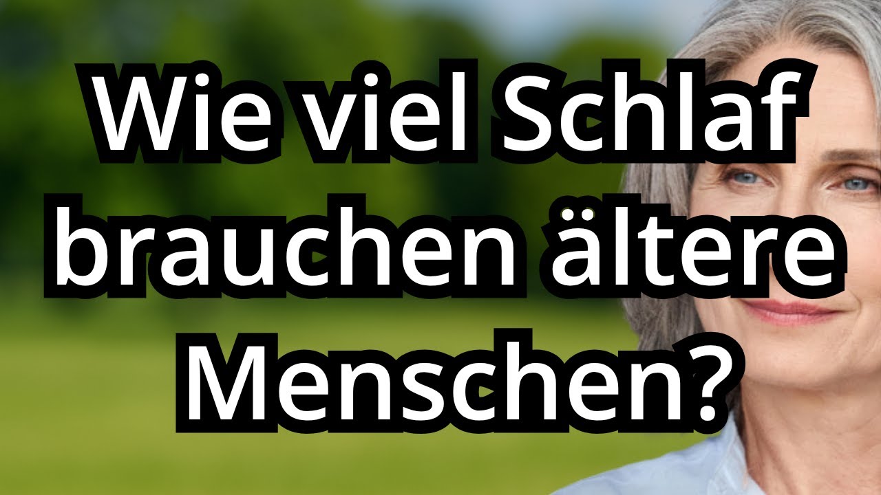 Wie viele Stunden Schlaf sind f&uuml;r Senioren &uuml;ber 70 ausreichend, um l&auml;nger zu leben?