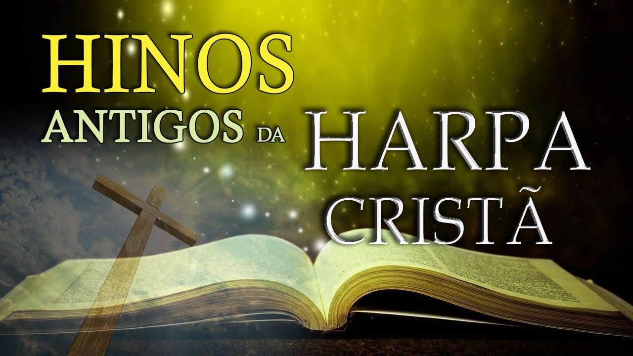 HARPA CRIST&Atilde; - HINOS ANTIGOS || Hinos Para ter Forca Espiritual em 2021 || Hinos gospel 2021