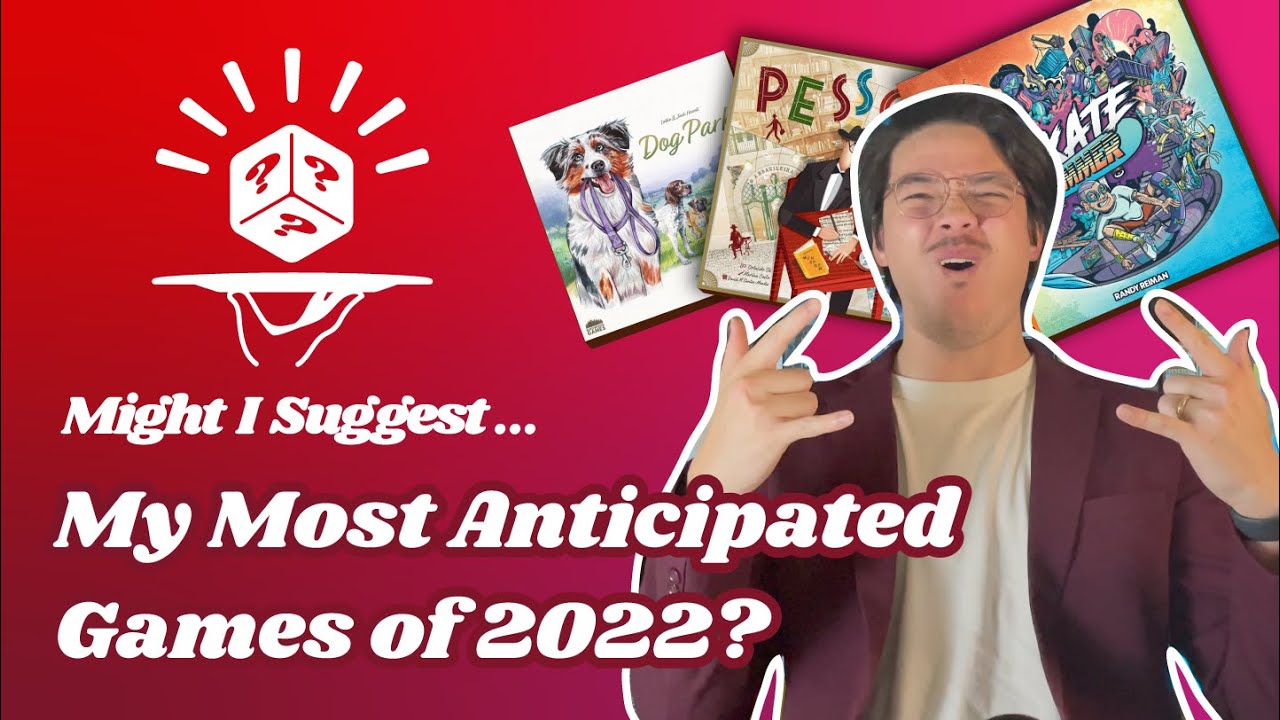 My Most Anticipated Board Games of 2022! - Sommelier Suggestions with Alex!