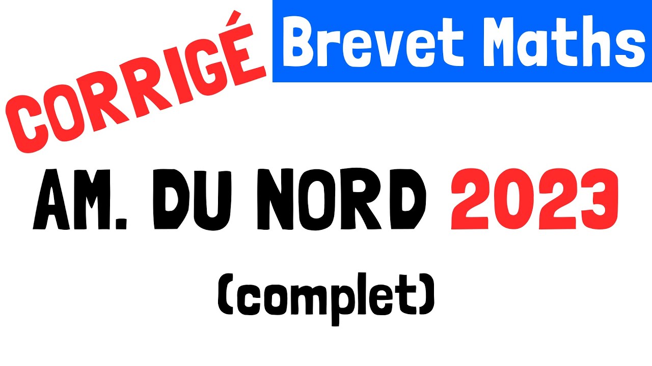 Brevet Maths : Correction du sujet d'Amérique du Nord (31 mai 2023)