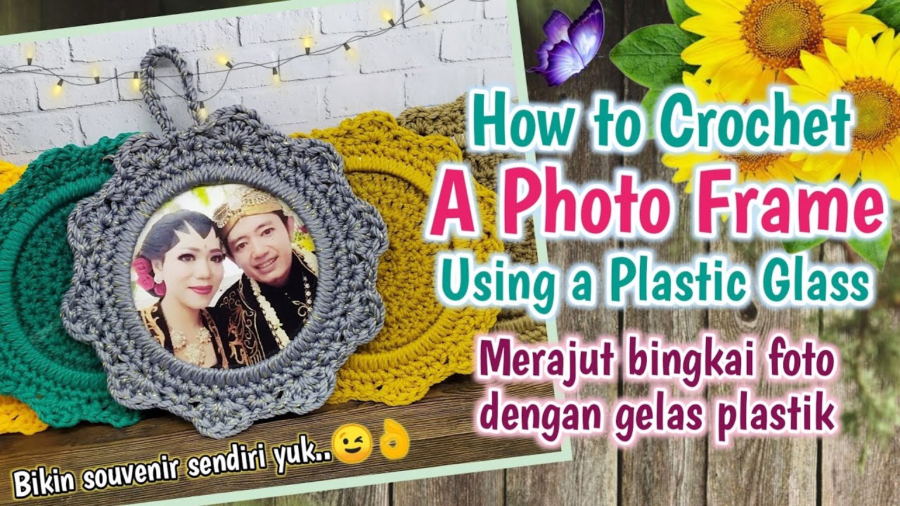 HOW TO CROCHET A PHOTO FRAME || Merajut Bingkai Foto Menggunakan Gelas Plastik