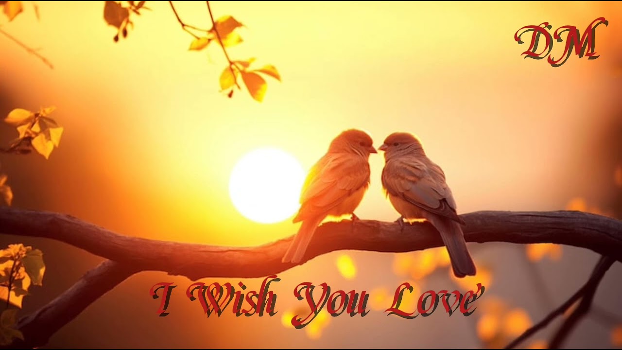 I Wish You Love (DM)