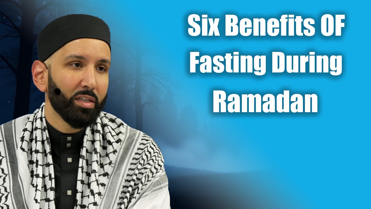 6 Benefits OF Fasting During Ramadan -  Dr. Omar Suleiman