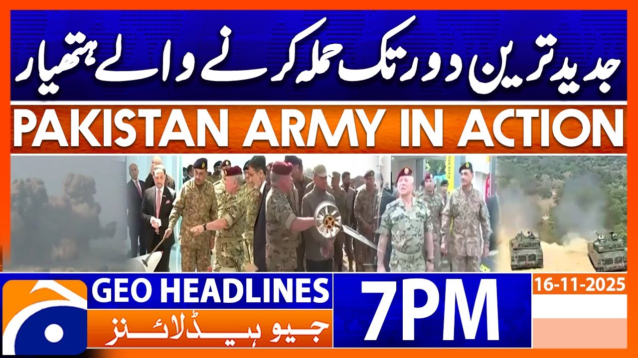 Pak Army in Action !!! | Geo News 7 PM Headlines | 16 Nov 2025