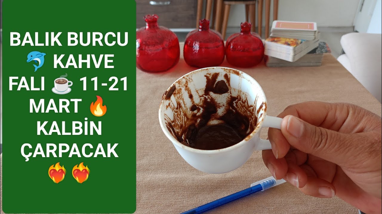 BALIK BURCU 🐬 KAHVE FALI ☕ VE TAROT 11-21 MART 🔥 &Ccedil;İZGİNİ BELLİ ET ❤️&zwj;🔥TAZE BİR TANIŞMA 