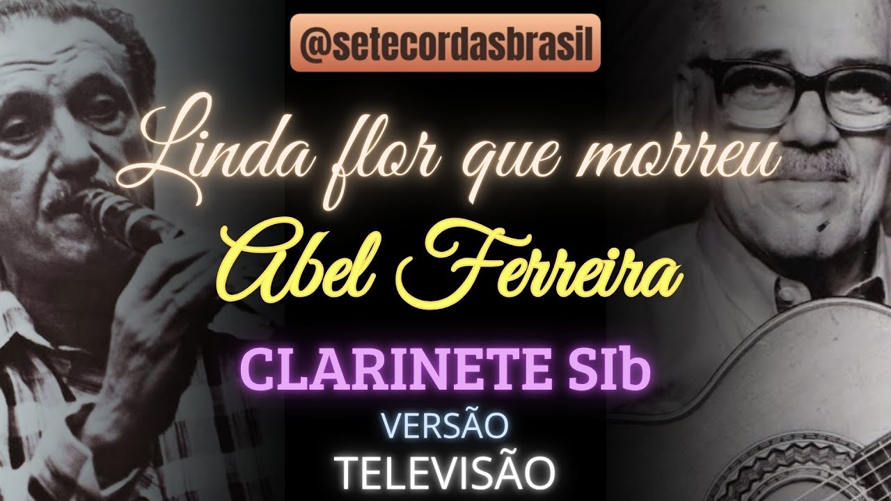 Linda Flor que Morreu – Abel Ferreira | Transcrição para Clarinete em Sib