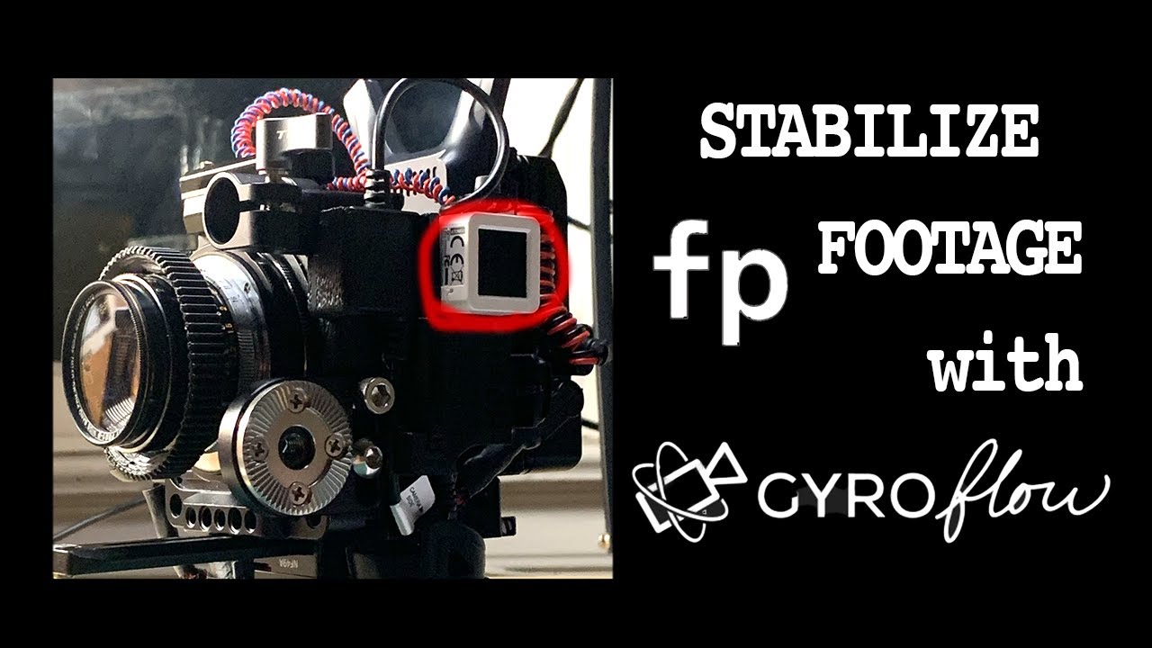 Stabilize SIGMA FP footage with GyroFlow.