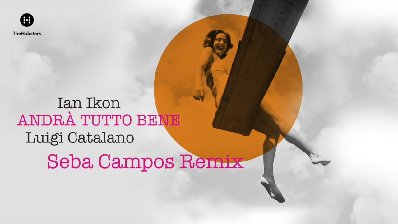 Ian Ikon - Andrà Tutto Bene (feat. Luigi Catalano) [Seba Campos Remix]