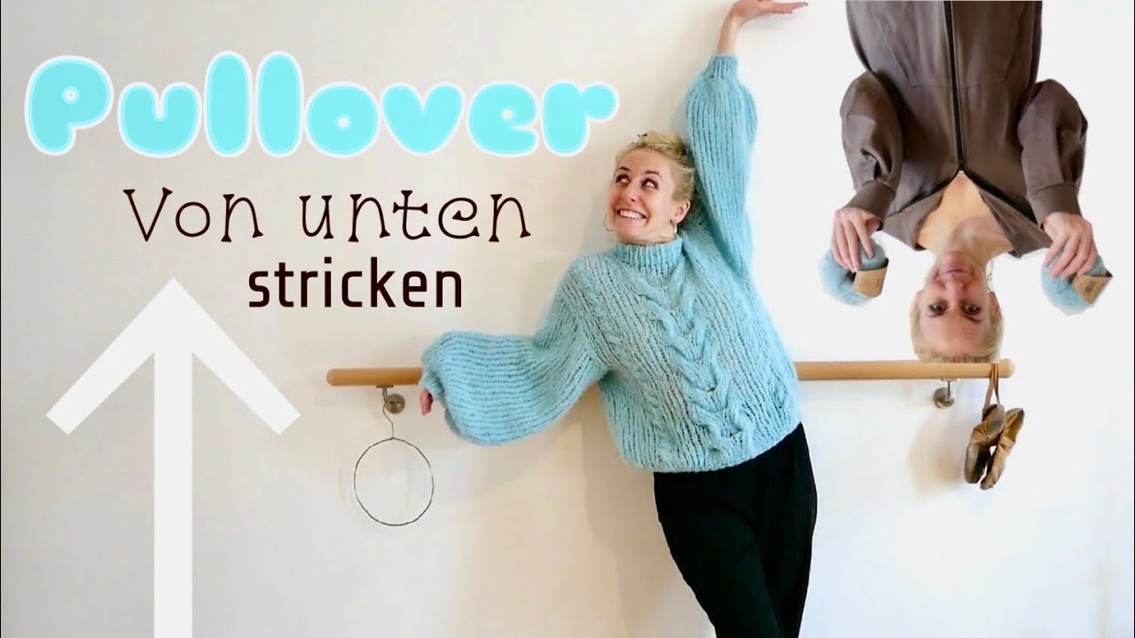 Wie strickst du als Anfänger einen Pulli von unten OHNE ZUSAMMENNÄHEN! Tutorial mit extra Twist ;)