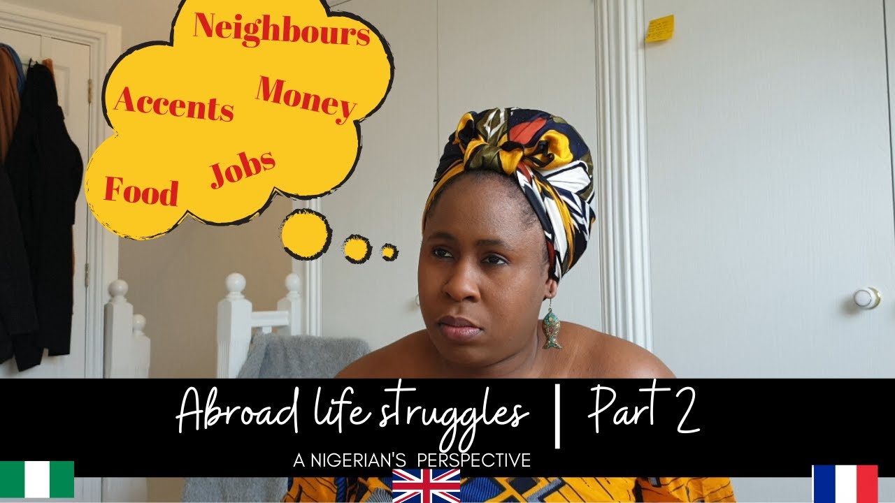 STRUGGLES OF A NIGERIAN LIVING ABROAD  Part 2 | Life in the UK