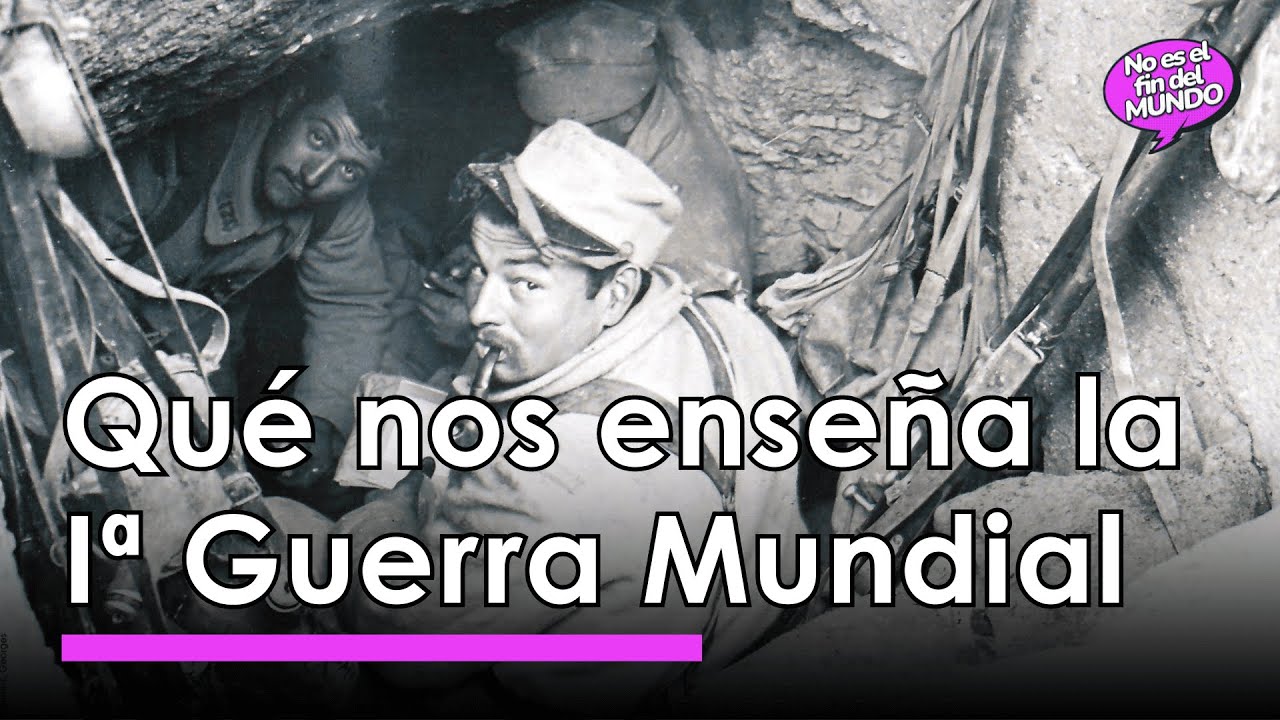 ¿Cómo nos explica la GRAN GUERRA el mundo de HOY? 🪖