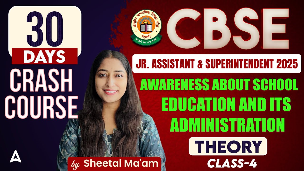 CBSE Junior Assistant 2025 | Awareness About School Education & Administration Theory | Class-04